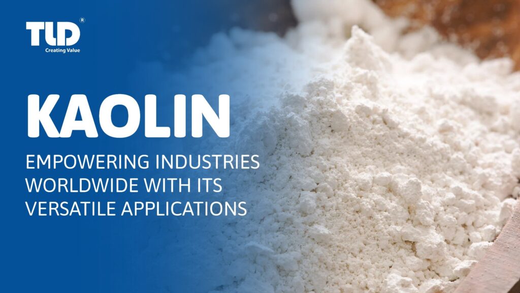 Kaolin: Empowering Industries Worldwide With Its Versatile Applications