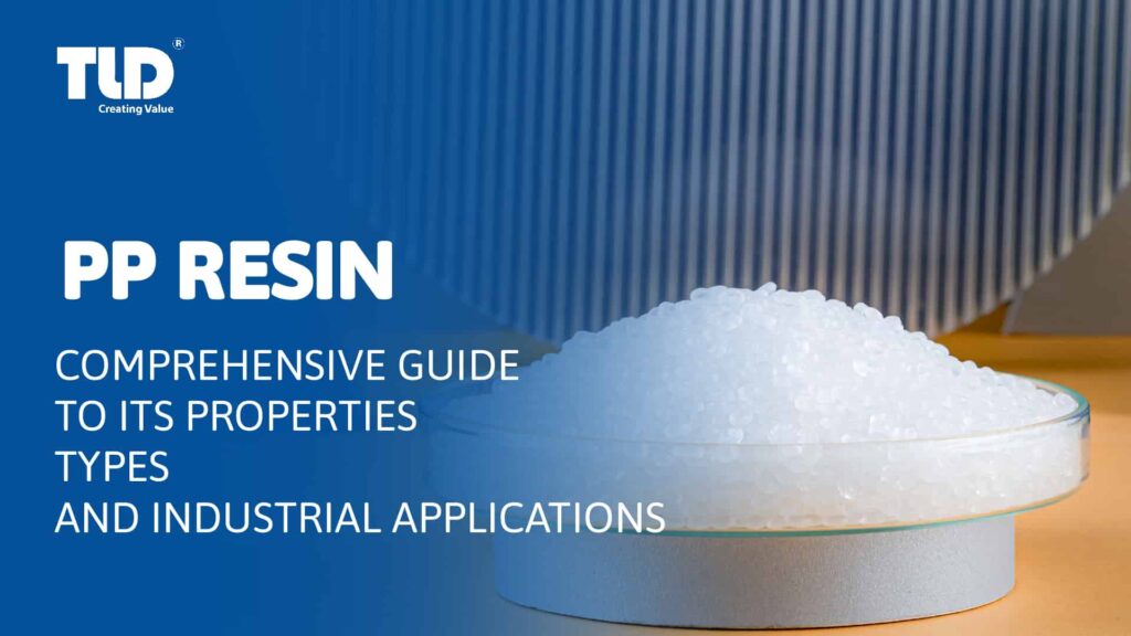 pp-resin-comprehensive-guide-to-its-properties-types-and-industrial-applications