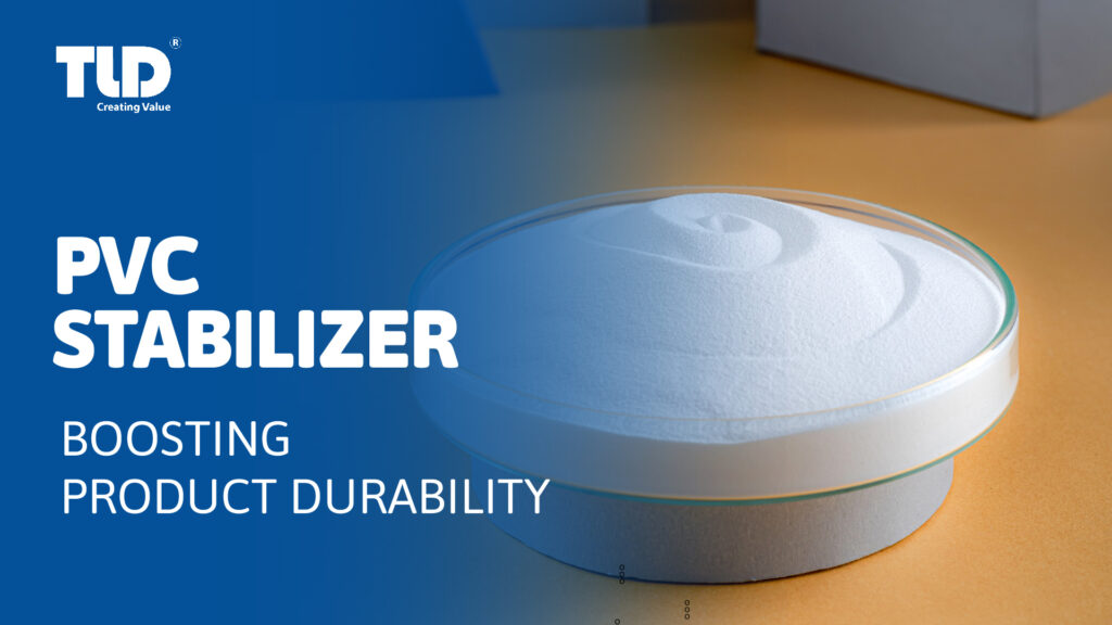 boosting-product-durability-with-pvc-stabilizer