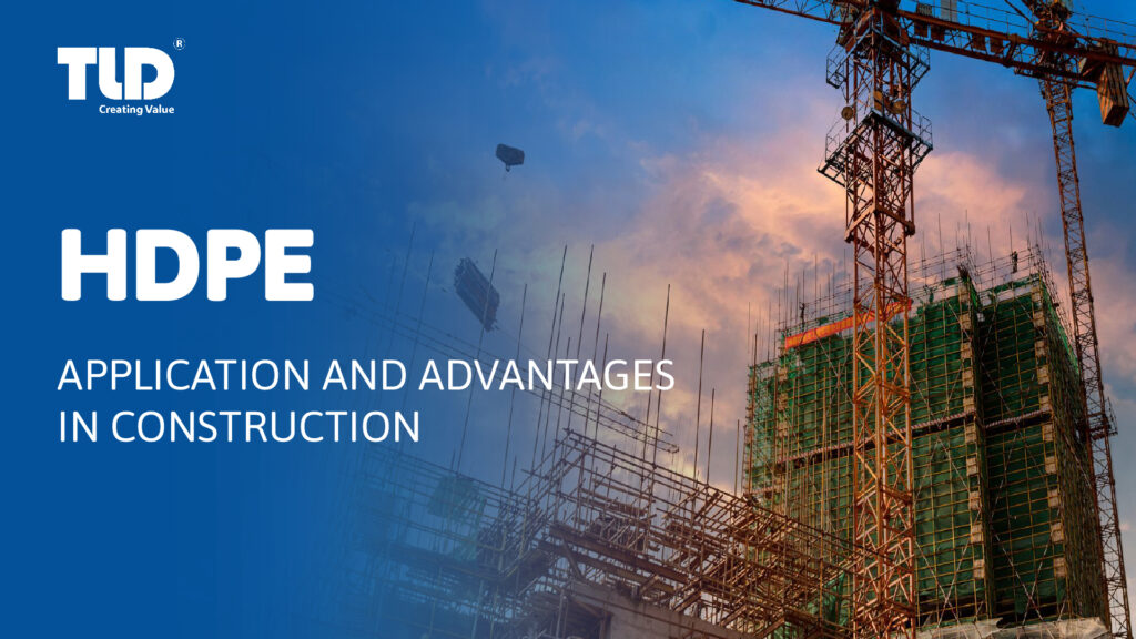 Application And Advantages Of HDPE In Construction