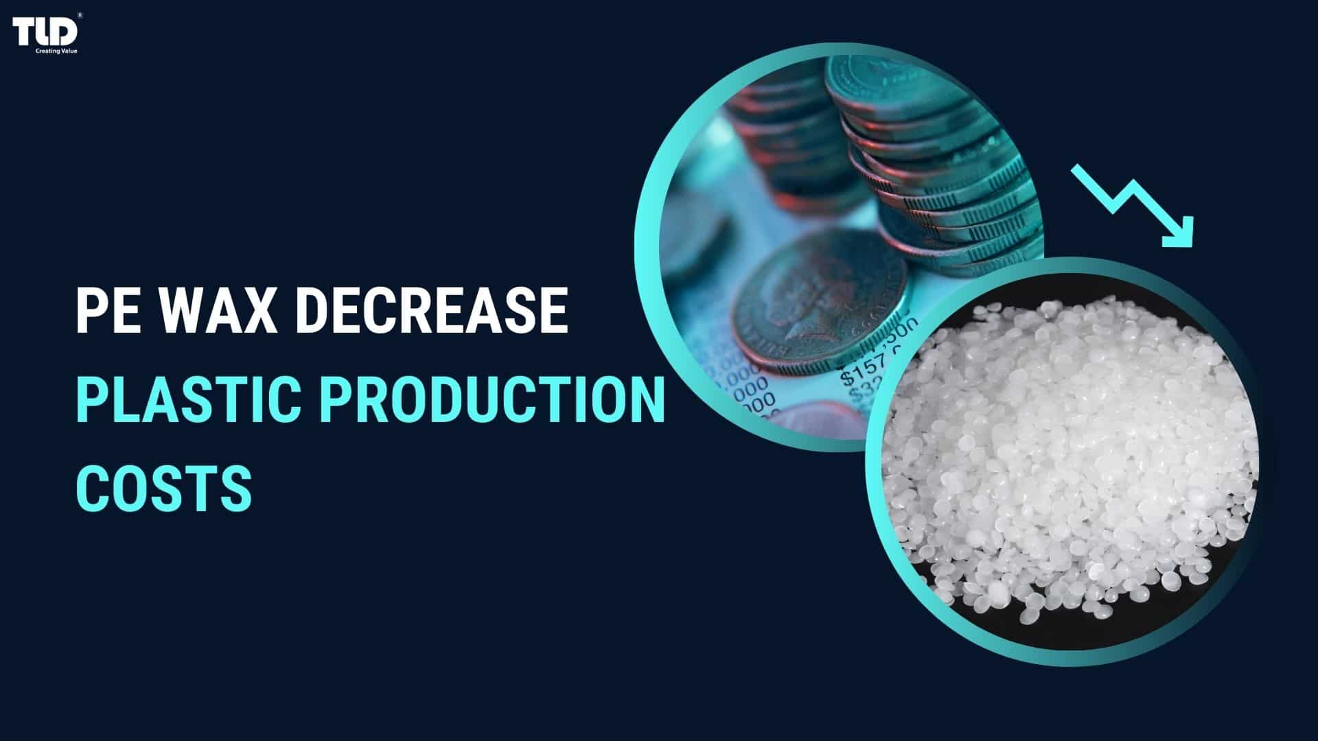 PE Wax decrease Plastic Production Costs