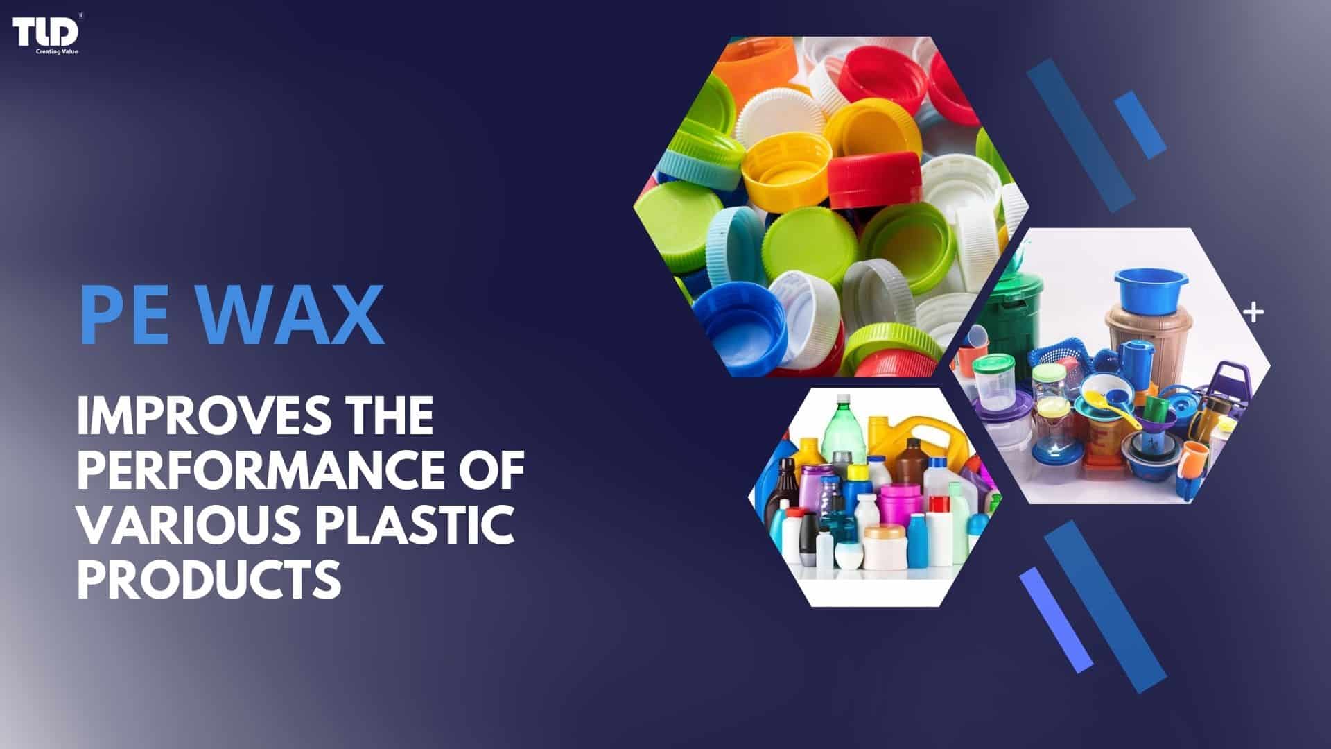 PE Wax Improves the Performance of Plastic Products