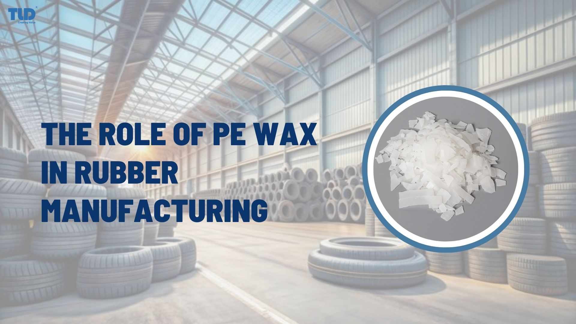 The Role of PE Wax in Rubber Manufacturing