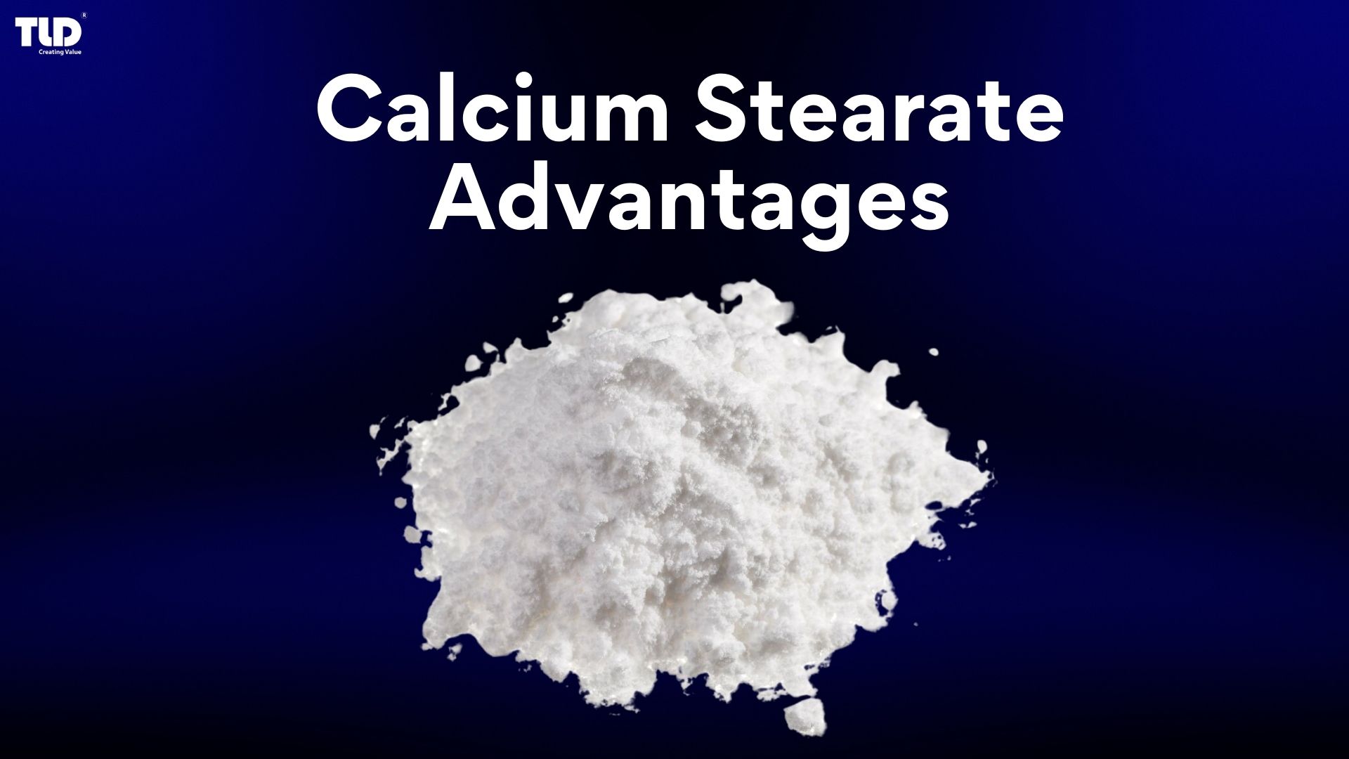 Advantages of Calcium Stearate